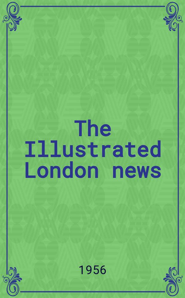 The Illustrated London news : for the week ending saturday ... Vol. 229, № 6120