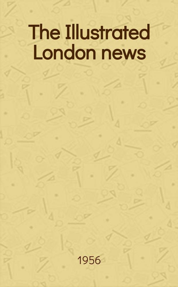 The Illustrated London news : for the week ending saturday ... Vol. 229, № 6126