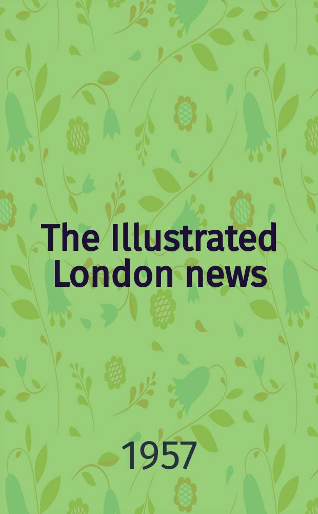 The Illustrated London news : for the week ending saturday ... Vol. 230, № 6143