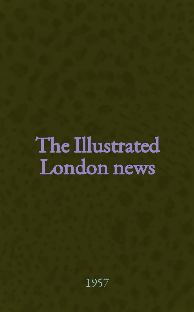 The Illustrated London news : for the week ending saturday ... Vol. 231, № 6186