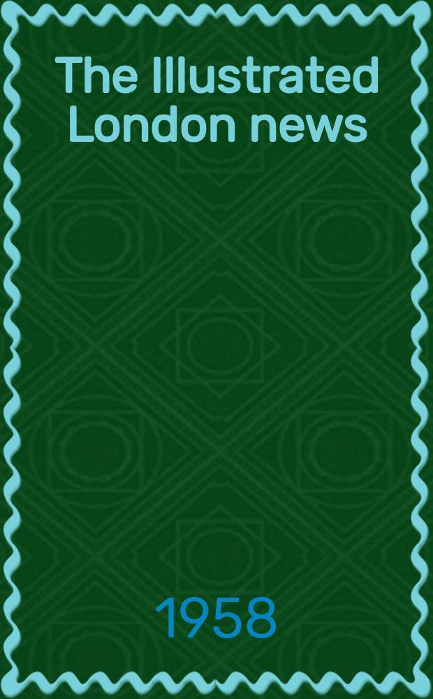 The Illustrated London news : for the week ending saturday ... Vol. 233, № 6213