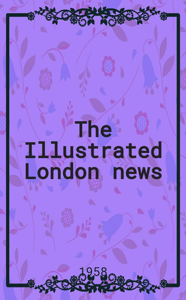 The Illustrated London news : for the week ending saturday ... Vol. 233, № 6221