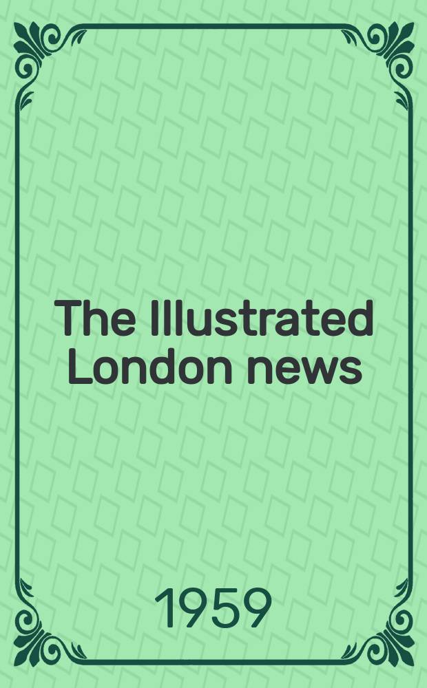 The Illustrated London news : for the week ending saturday ... Vol. 234, № 6253