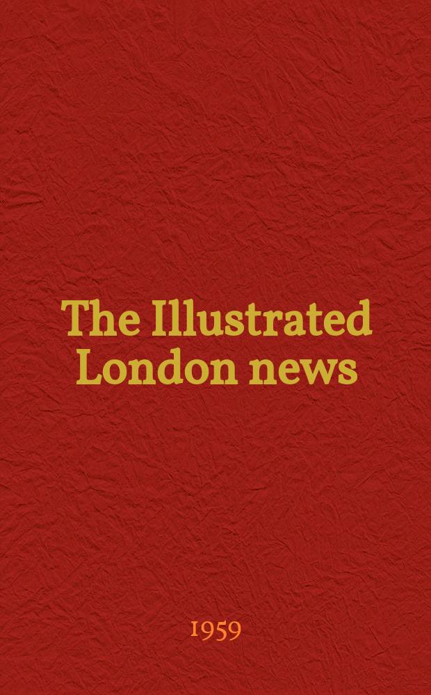 The Illustrated London news : for the week ending saturday ... Vol. 234, № 6257