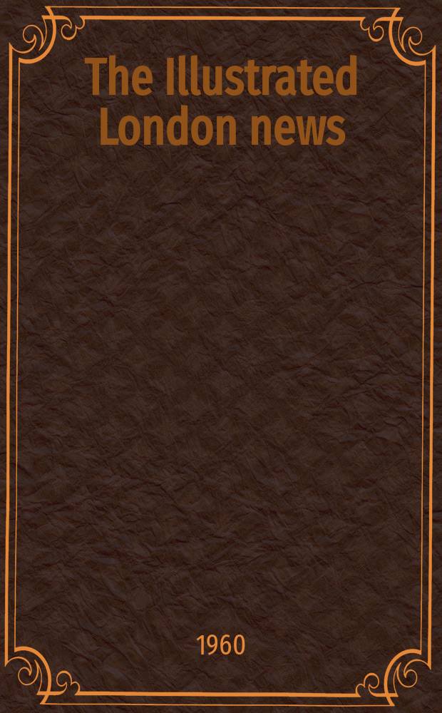 The Illustrated London news : for the week ending saturday ... Vol. 236, № 6286