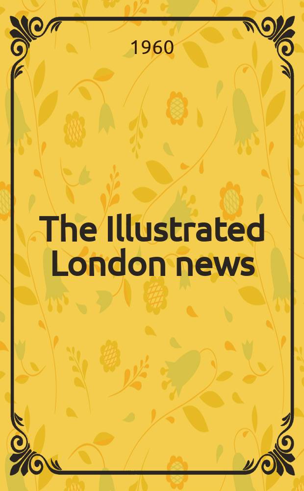 The Illustrated London news : for the week ending saturday ... Vol. 236, № 6291