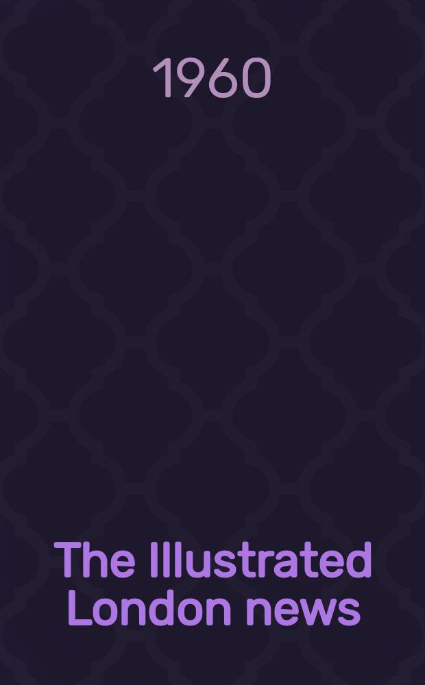 The Illustrated London news : for the week ending saturday ... Vol. 236, № 6300