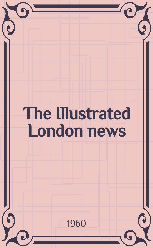 The Illustrated London news : for the week ending saturday ... Vol. 236, № 6301