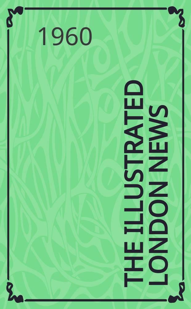 The Illustrated London news : for the week ending saturday ... Vol. 237, № 6315