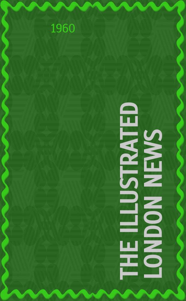 The Illustrated London news : for the week ending saturday ... Vol. 237, № 6324