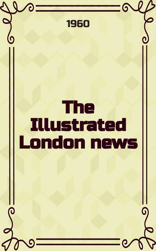 The Illustrated London news : for the week ending saturday ... Vol. 237, № 6333
