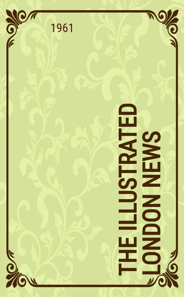 The Illustrated London news : for the week ending saturday ... Vol. 238, № 6340