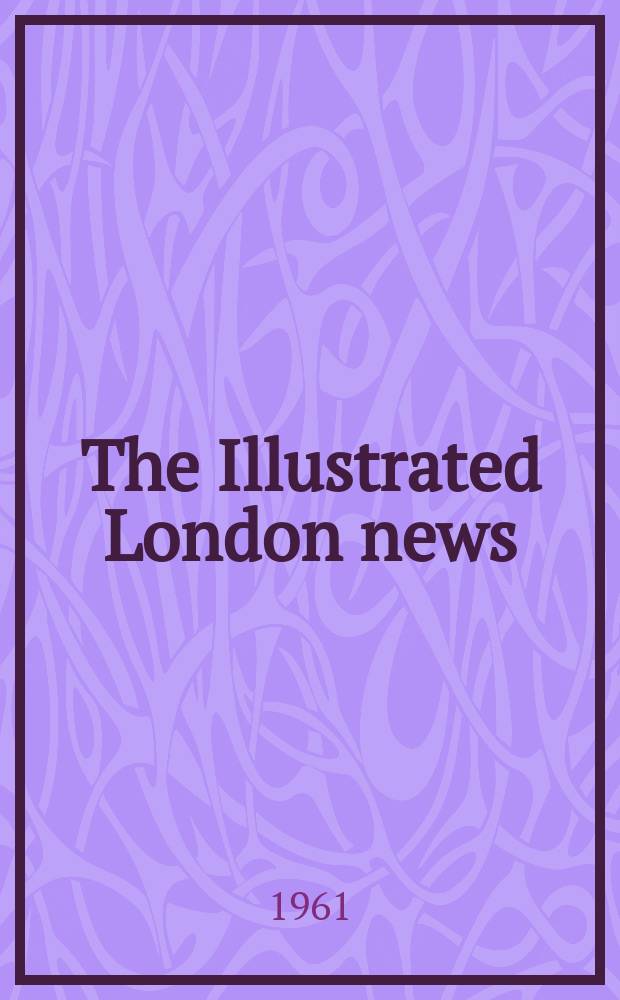 The Illustrated London news : for the week ending saturday ... Vol. 238, № 6359