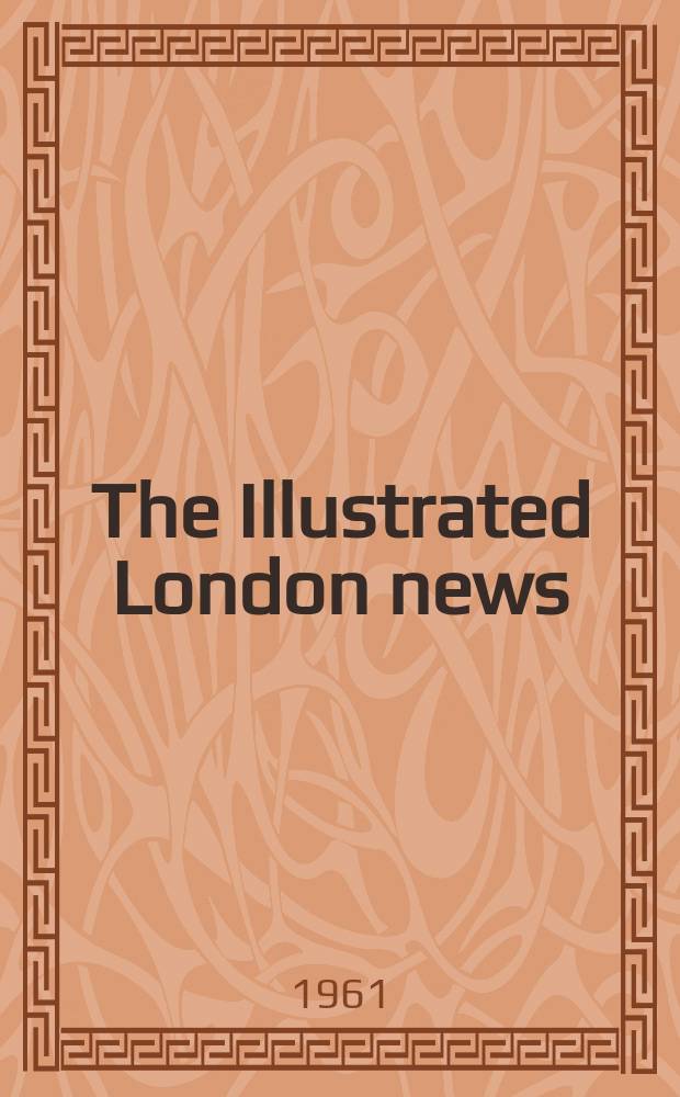 The Illustrated London news : for the week ending saturday ... Vol. 239, № 6371