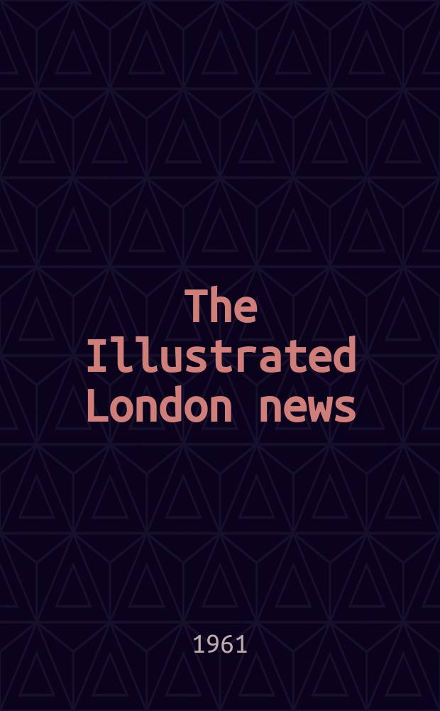 The Illustrated London news : for the week ending saturday ... Vol. 239, № 6379