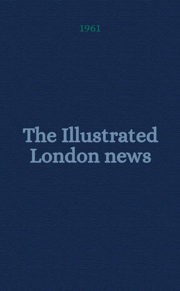The Illustrated London news : for the week ending saturday ... Vol. 239, № 6386