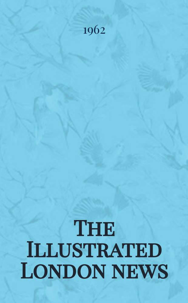 The Illustrated London news : for the week ending saturday ... Vol. 240, № 6392