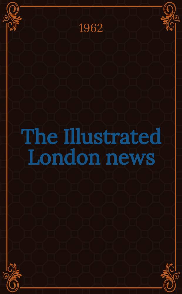 The Illustrated London news : for the week ending saturday ... Vol. 240, № 6411