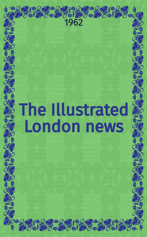 The Illustrated London news : for the week ending saturday ... Vol. 241, № 6418