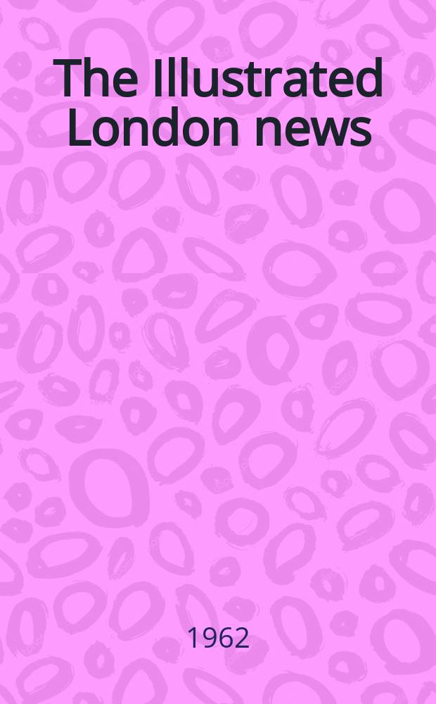 The Illustrated London news : for the week ending saturday ... Vol. 241, № 6425