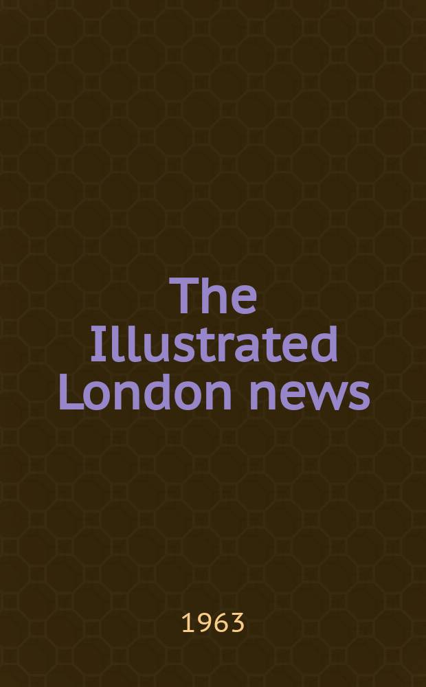 The Illustrated London news : for the week ending saturday ... Vol. 242, № 6440
