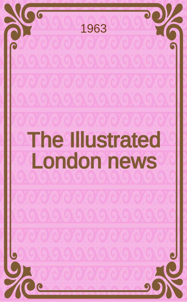 The Illustrated London news : for the week ending saturday ... Vol. 242, № 6449