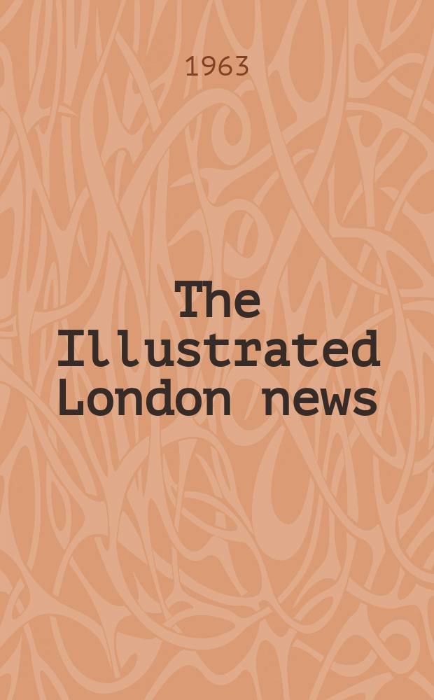 The Illustrated London news : for the week ending saturday ... Vol. 242, № 6452