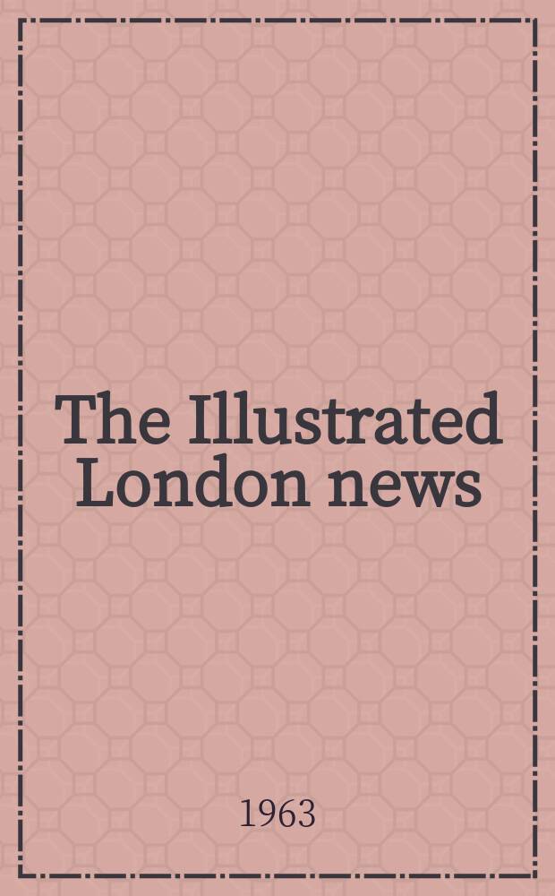 The Illustrated London news : for the week ending saturday ... Vol. 242, № 6454