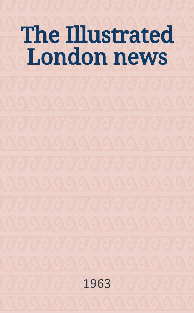 The Illustrated London news : for the week ending saturday ... Vol. 242, № 6461