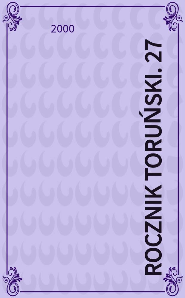 Rocznik toruński. 27