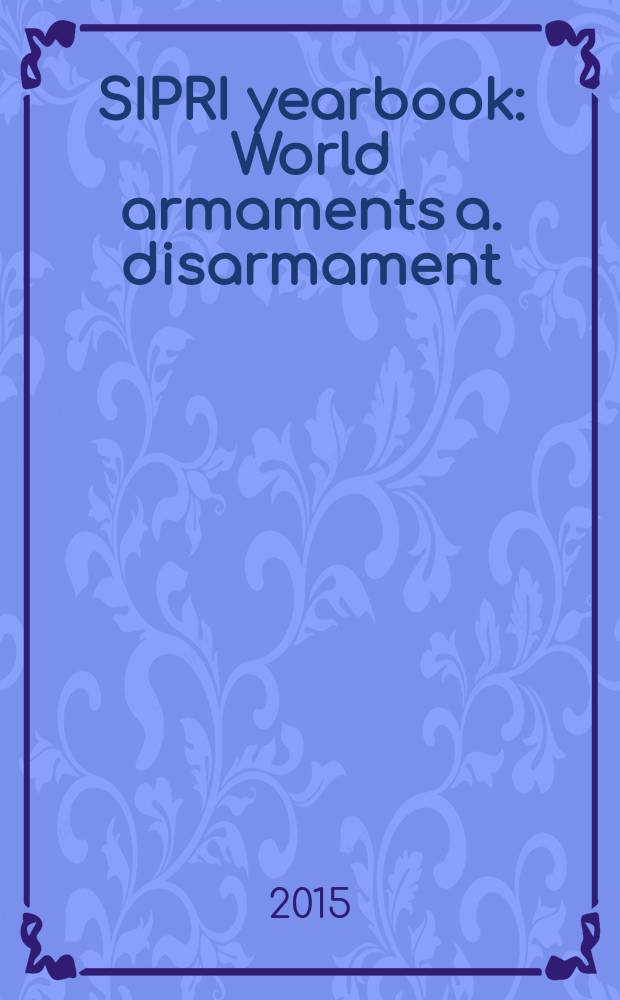 SIPRI yearbook : World armaments a. disarmament