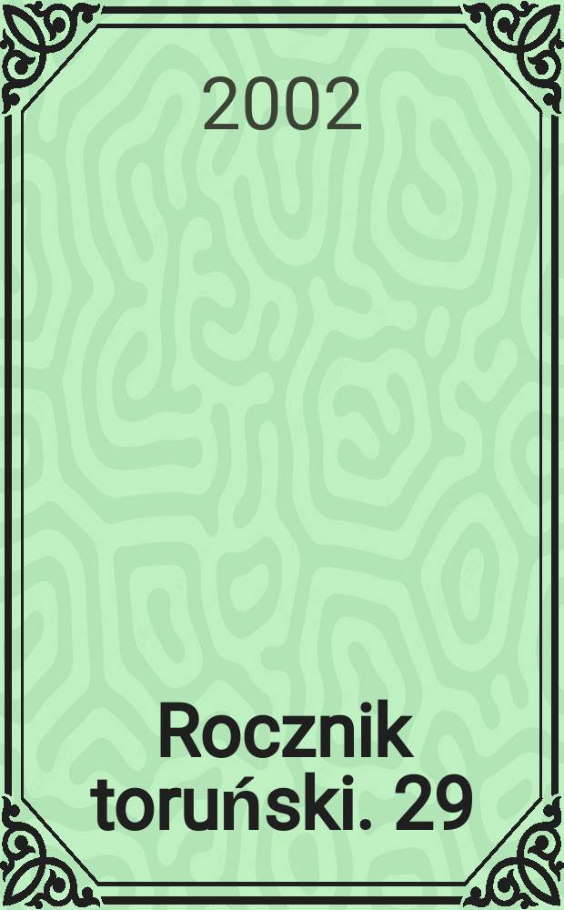 Rocznik toruński. 29