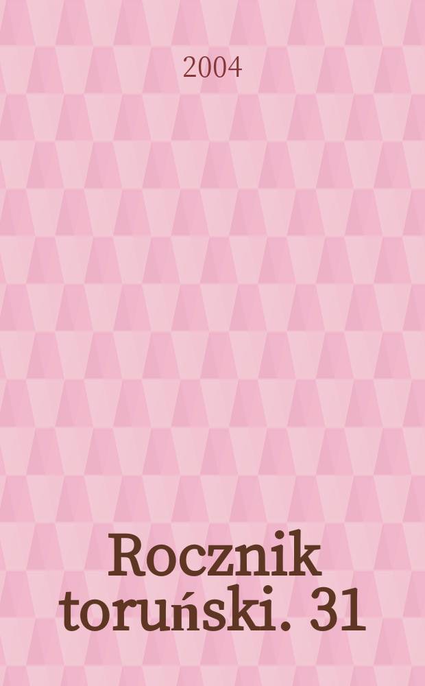 Rocznik toruński. 31