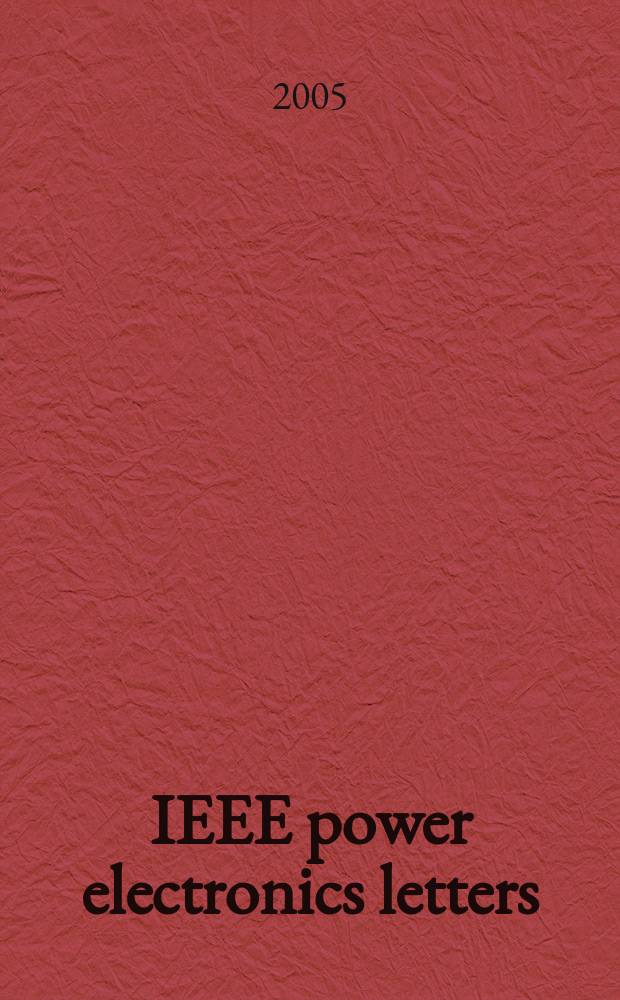 IEEE power electronics letters : A publ. of the IEEE power electronic soc. Vol. 3, № 2