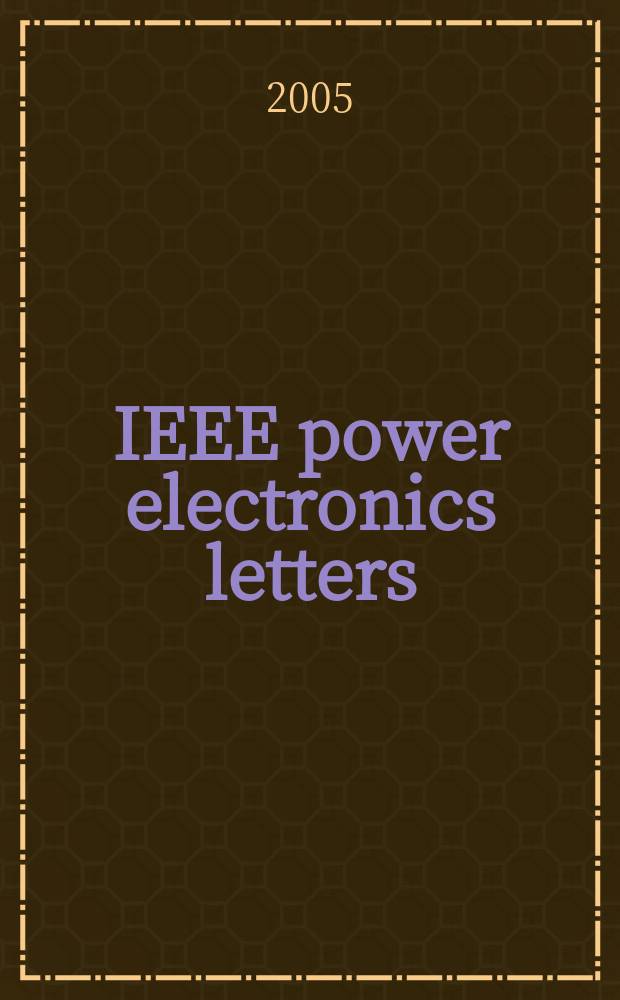 IEEE power electronics letters : A publ. of the IEEE power electronic soc. Vol. 3, № 4