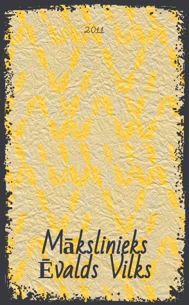 Mākslinieks Ēvalds Vilks : kolekcija : izdevums veltīts mākslinieka piemiņai = Художник Эвальд Вилкс