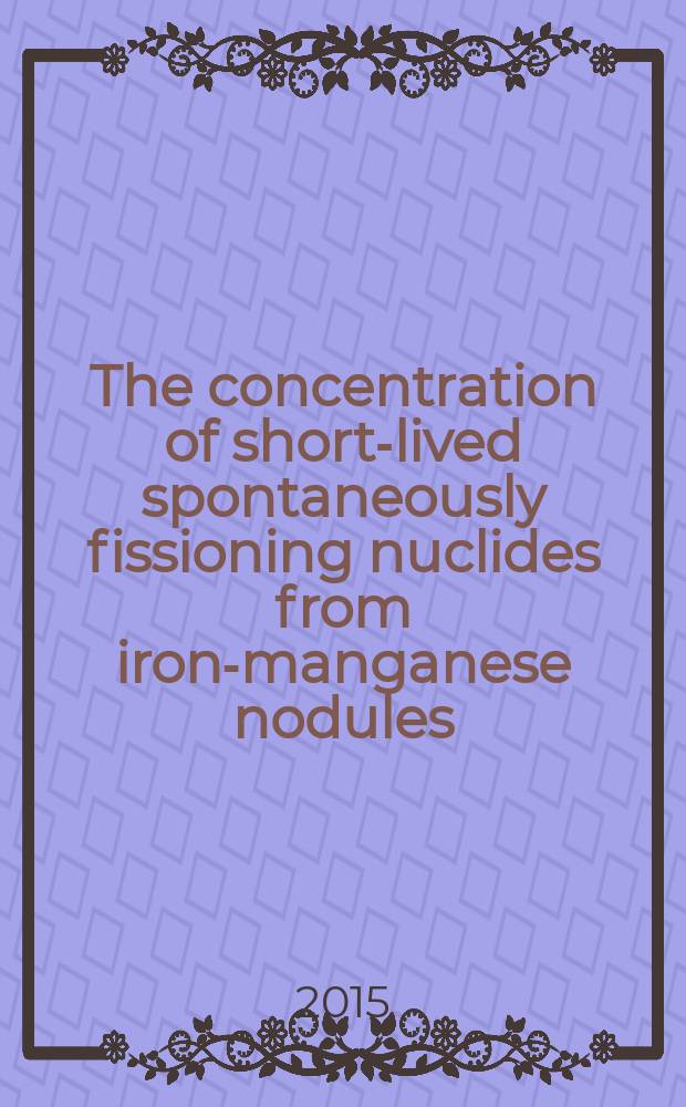 The concentration of short-lived spontaneously fissioning nuclides from iron-manganese nodules
