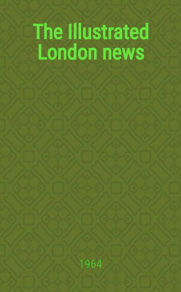 The Illustrated London news : for the week ending saturday ... Vol. 245, № 6527
