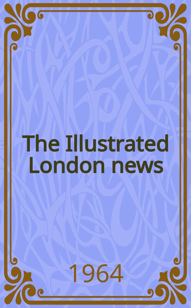 The Illustrated London news : for the week ending saturday ... Vol. 245, № 6534