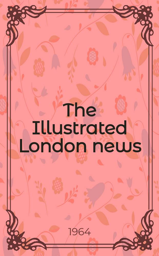 The Illustrated London news : for the week ending saturday ... Vol. 245, № 6535