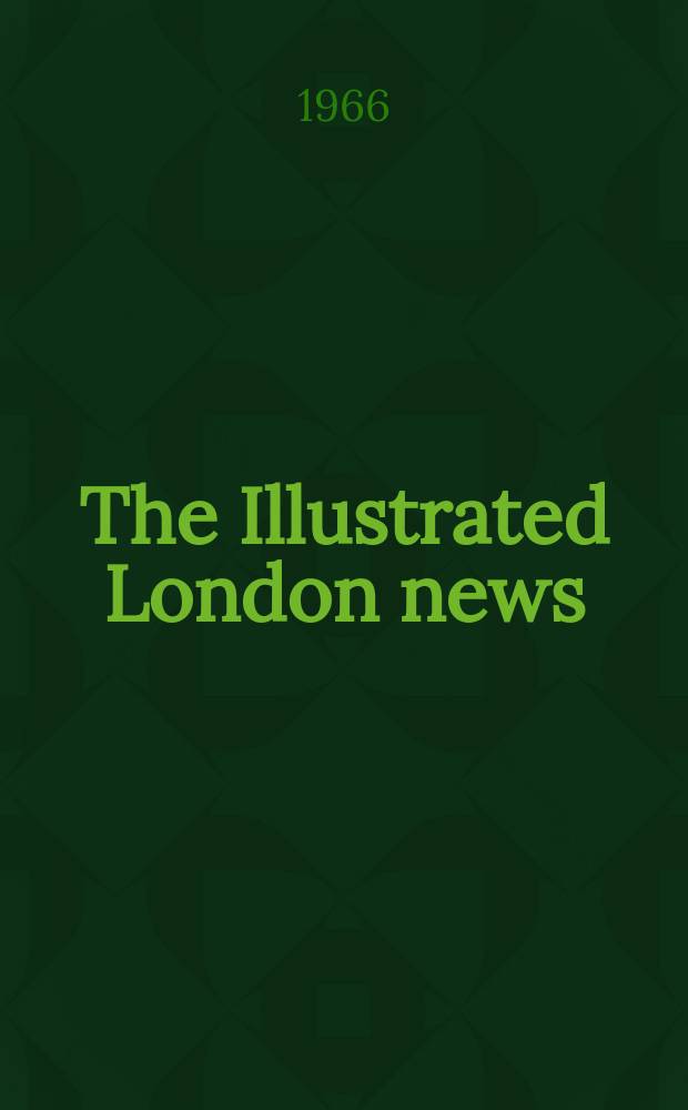 The Illustrated London news : for the week ending saturday ... Vol. 249, № 6627