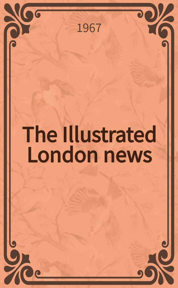 The Illustrated London news : for the week ending saturday ... Vol. 251, № 6678