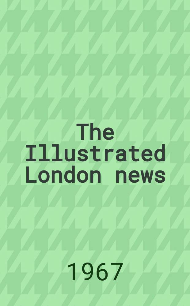 The Illustrated London news : for the week ending saturday ... Vol. 251, № 6683