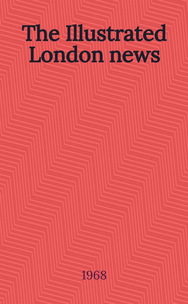The Illustrated London news : for the week ending saturday ... Vol. 252, № 6709