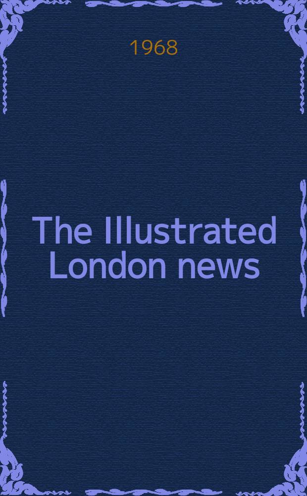 The Illustrated London news : for the week ending saturday ... Vol. 252, № 6717