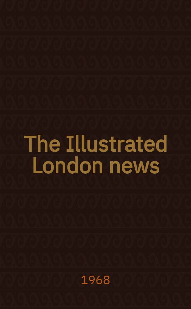 The Illustrated London news : for the week ending saturday ... Vol. 253, № 6750