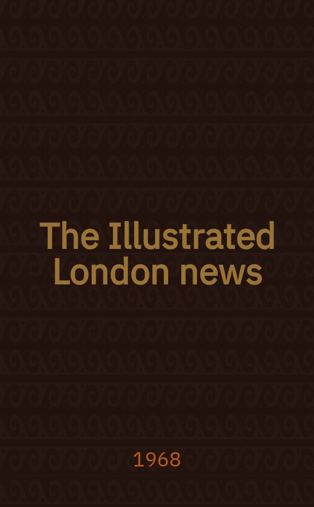 The Illustrated London news : for the week ending saturday ... Vol. 253, № 6750