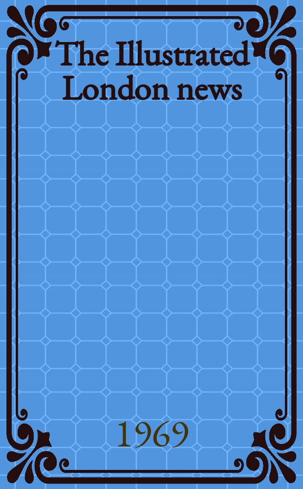 The Illustrated London news : for the week ending saturday ... Vol. 254, № 6760