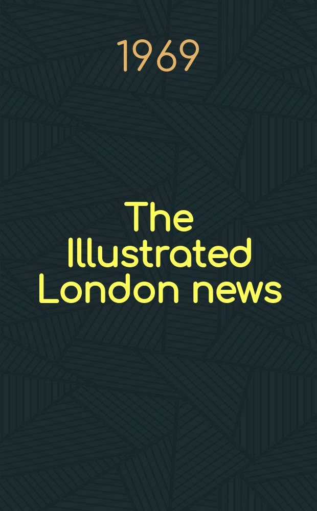 The Illustrated London news : for the week ending saturday ... Vol. 255, № 6782