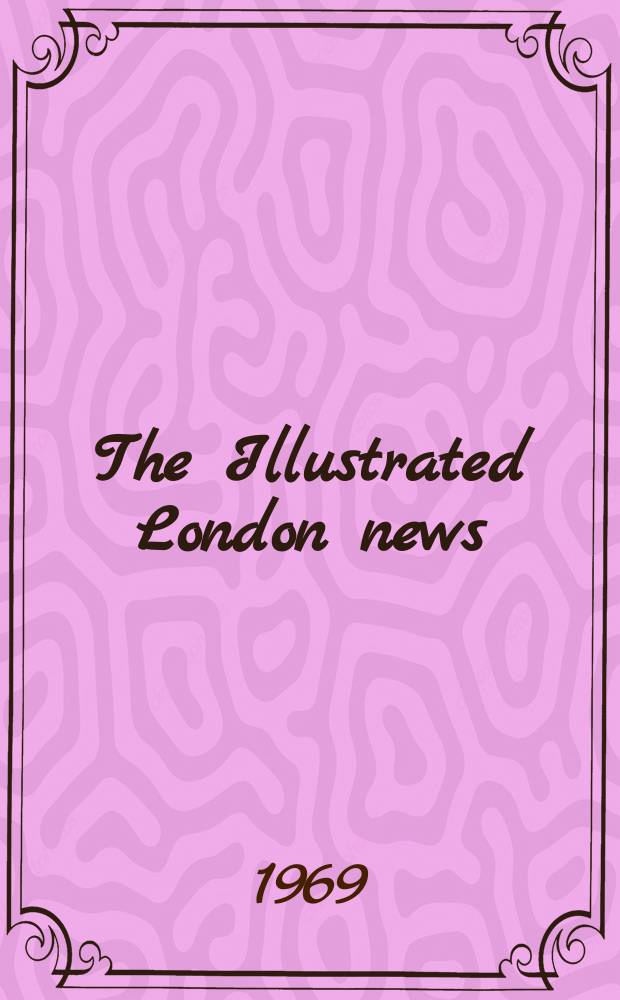 The Illustrated London news : for the week ending saturday ... Vol. 255, № 6785